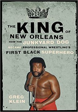 The King of New Orleans: How the Junkyard Dog Became Professional